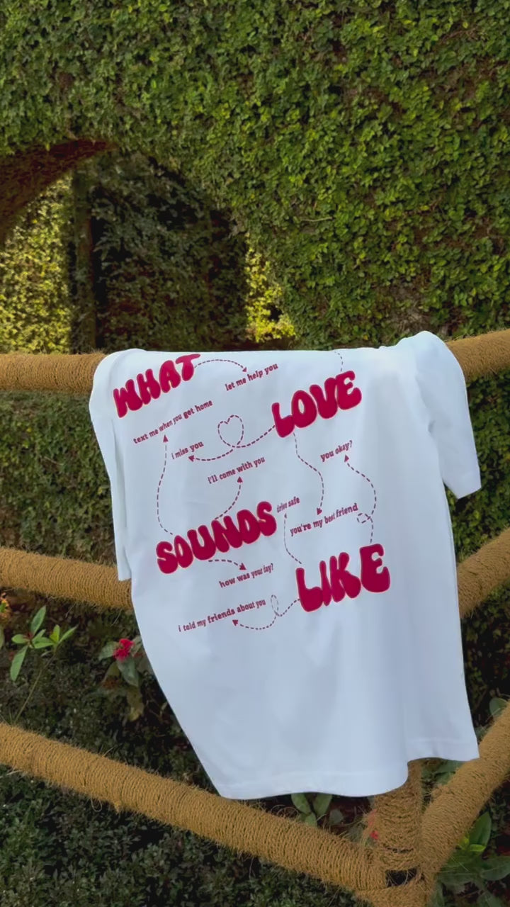 What Love Sounds Like Oversized T-shirt